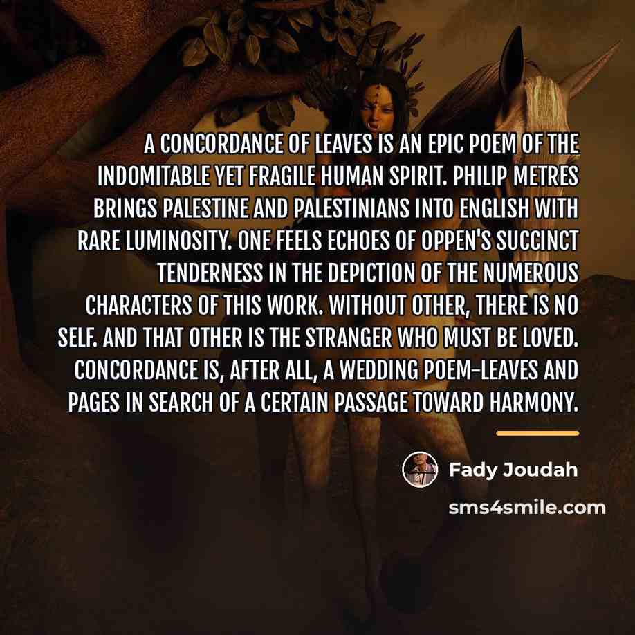 “A Concordance of Leaves is an epic poem of the…” quote by Fady Joudah