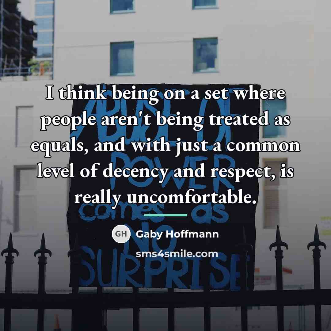 “I think being on a set where people aren't being…” quote by Gaby Hoffmann