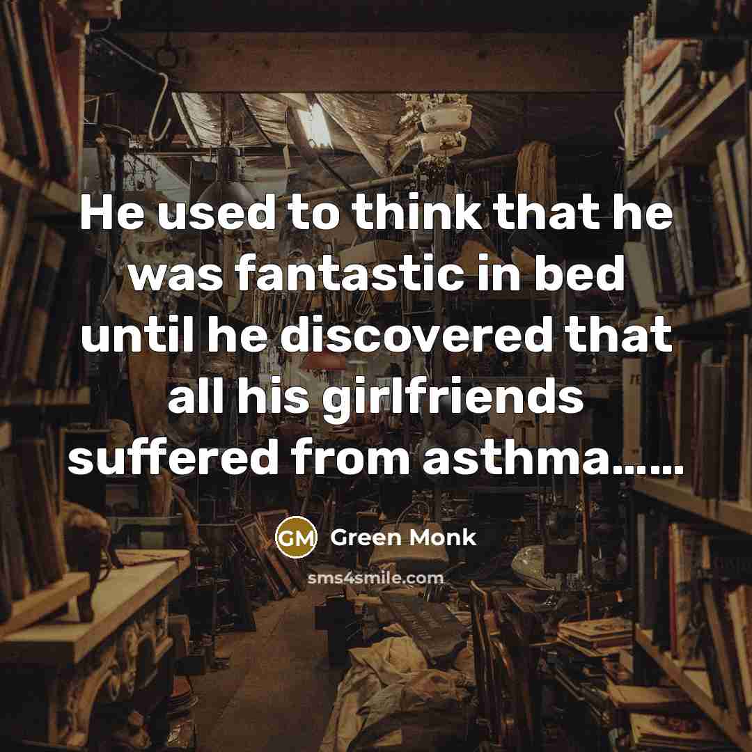 “He used to think that he was fantastic in bed…” quote by Green Monk