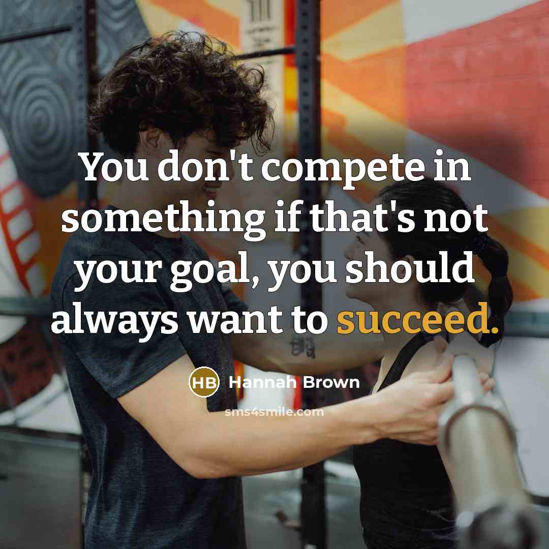 “You don't compete in something if that's not your goal,…” quote by Hannah Brown