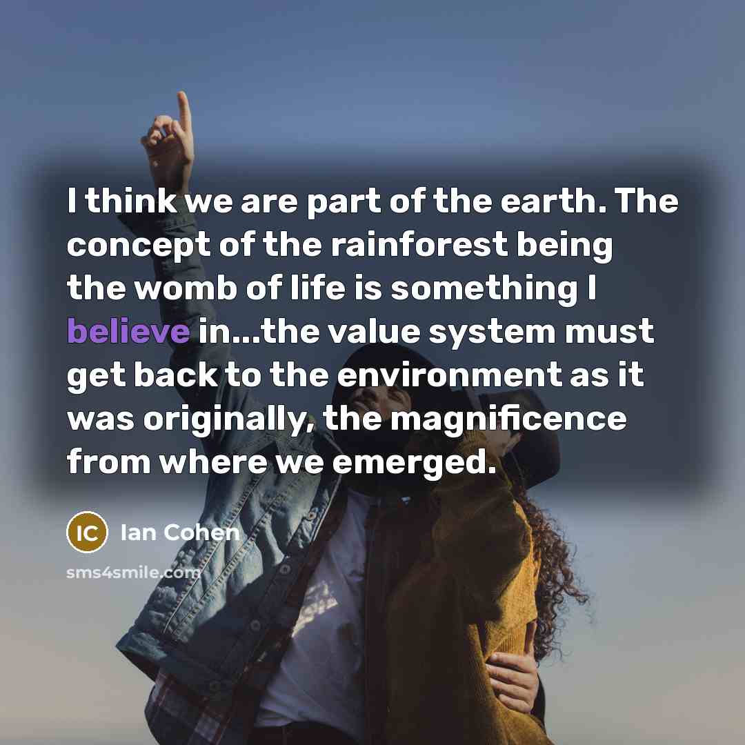“I think we are part of the earth. The concept…” quote by Ian Cohen