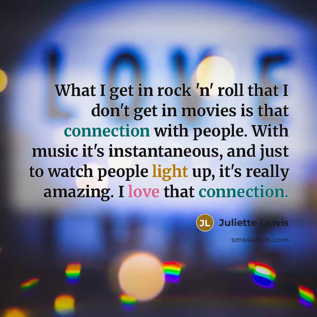 “What I get in rock 'n' roll that I don't…” quote by Juliette Lewis