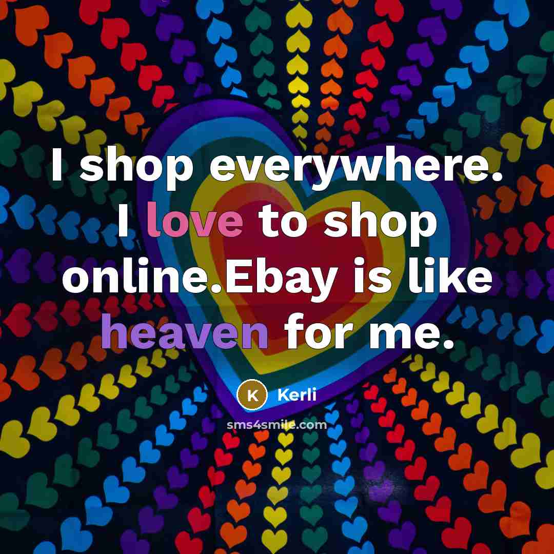 “I shop everywhere. I love to shop online.Ebay is like…” quote by Kerli