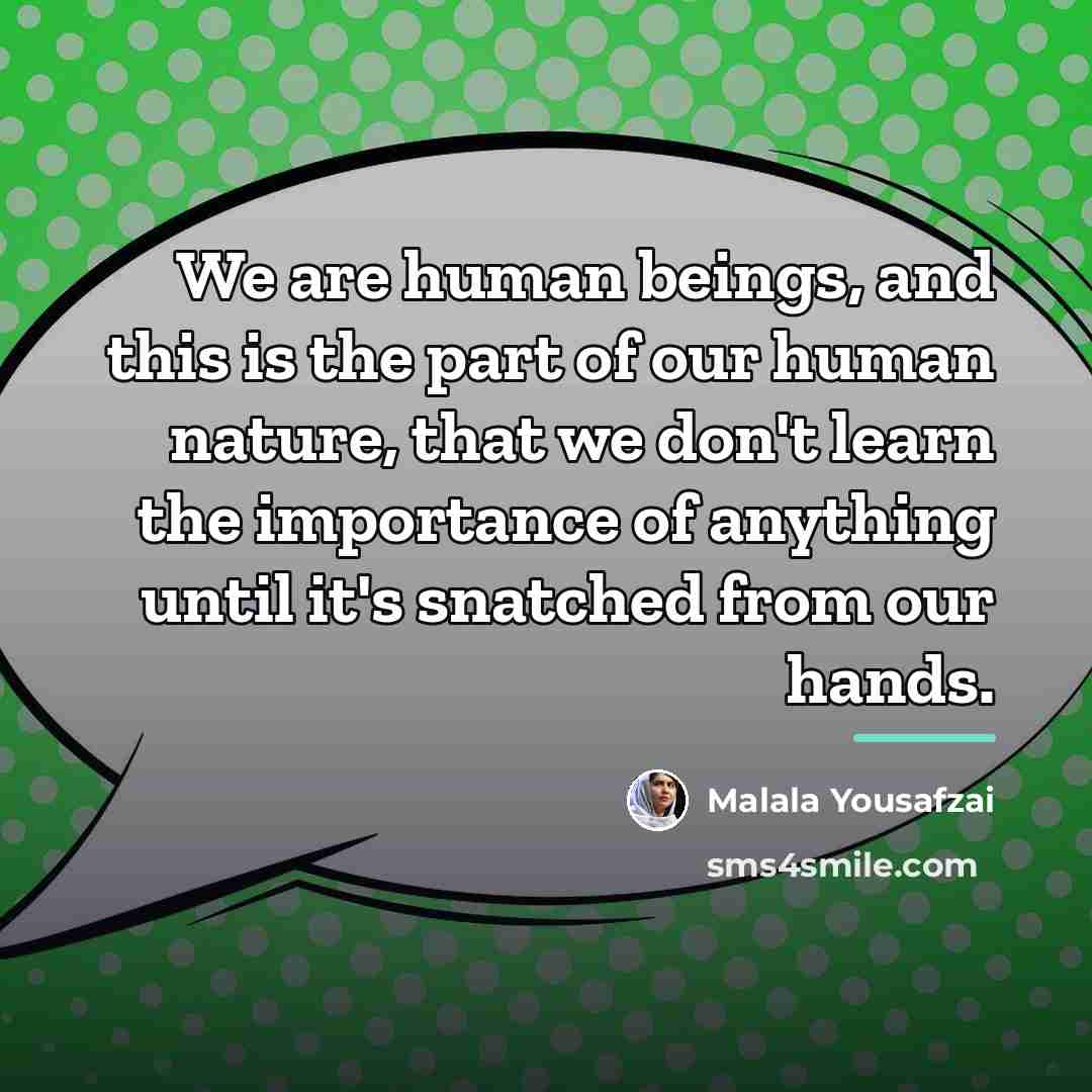 “We are human beings, and this is the part of…” quote by Malala Yousafzai