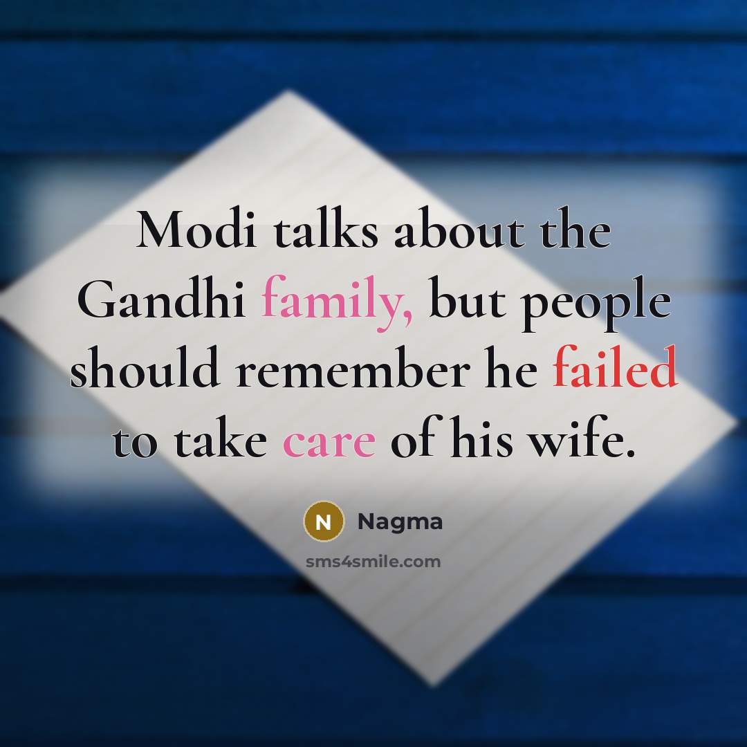 “Modi talks about the Gandhi family, but people should remember…” quote by Nagma