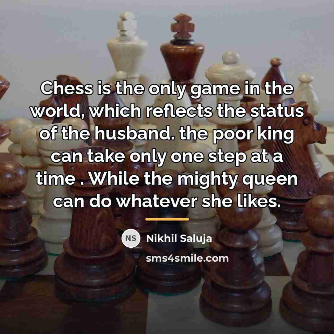 “Chess is the only game in the world, which reflects…” quote by Nikhil Saluja