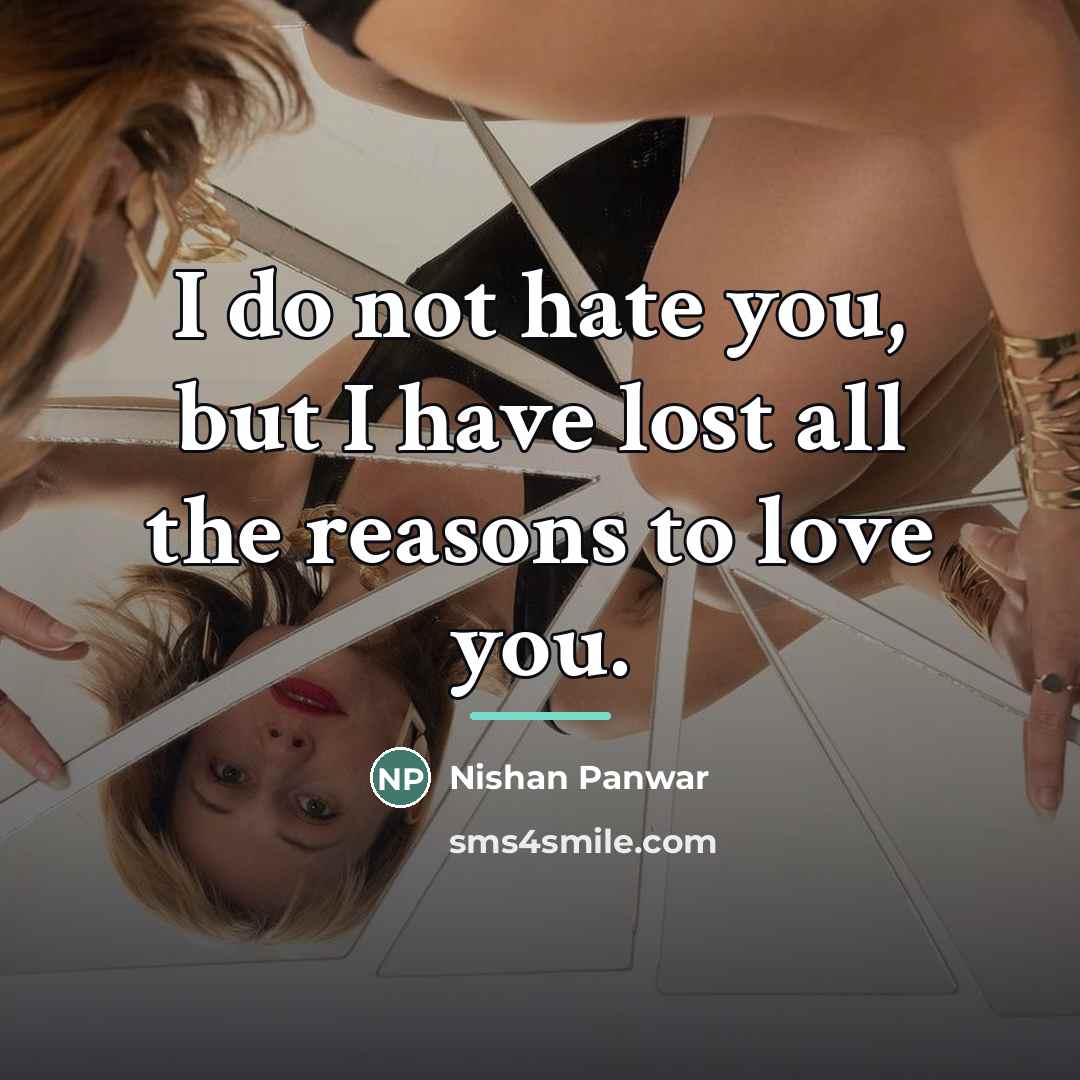 “I do not hate you, but I have lost all…” quote by Nishan Panwar