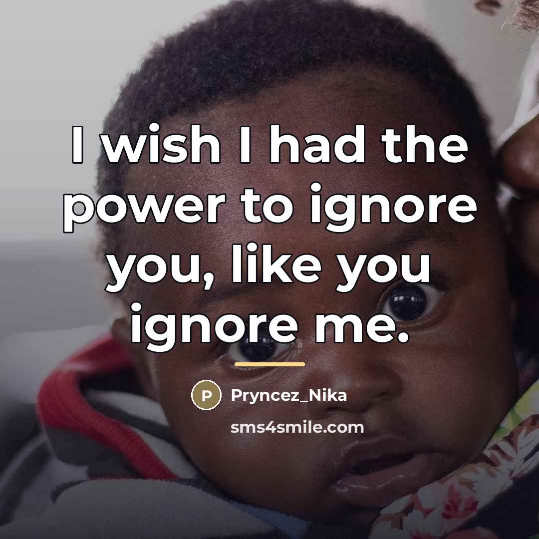 “I wish I had the power to ignore you, like…” quote by Pryncez_Nika
