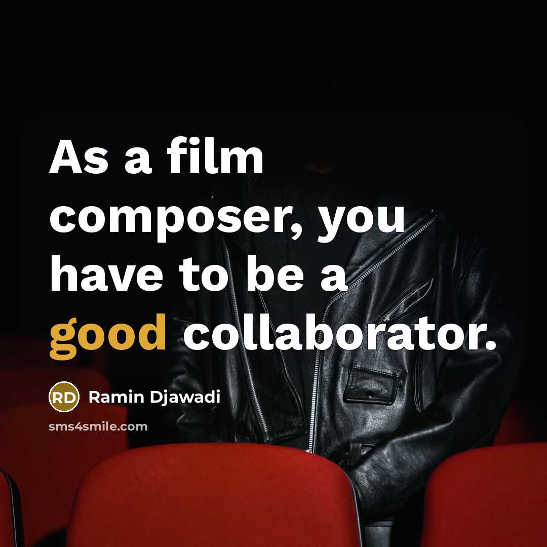 “As a film composer, you have to be a good…” quote by Ramin Djawadi