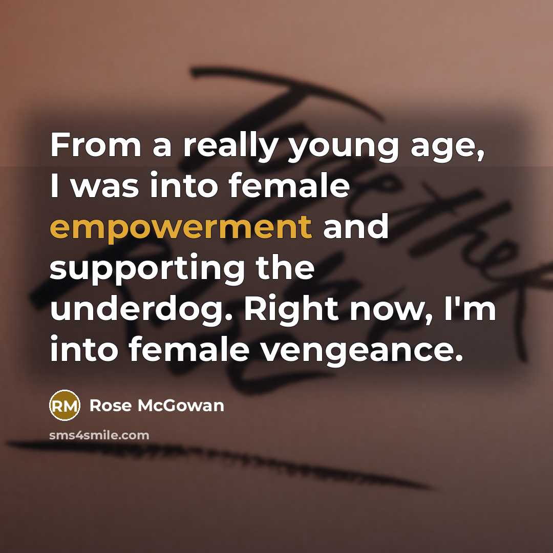 “From a really young age, I was into female empowerment…” quote by Rose McGowan