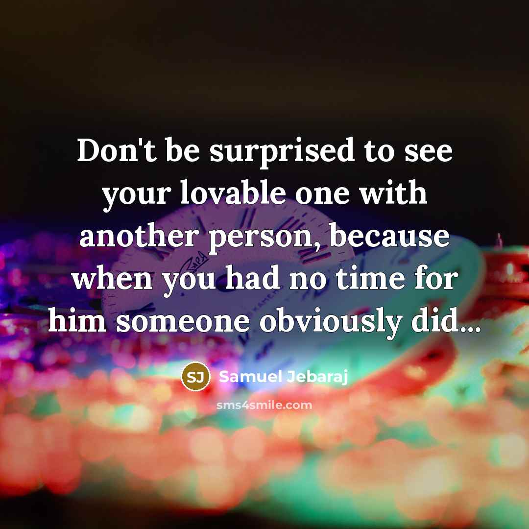 “Don't be surprised to see your lovable one with another…” quote by Samuel Jebaraj
