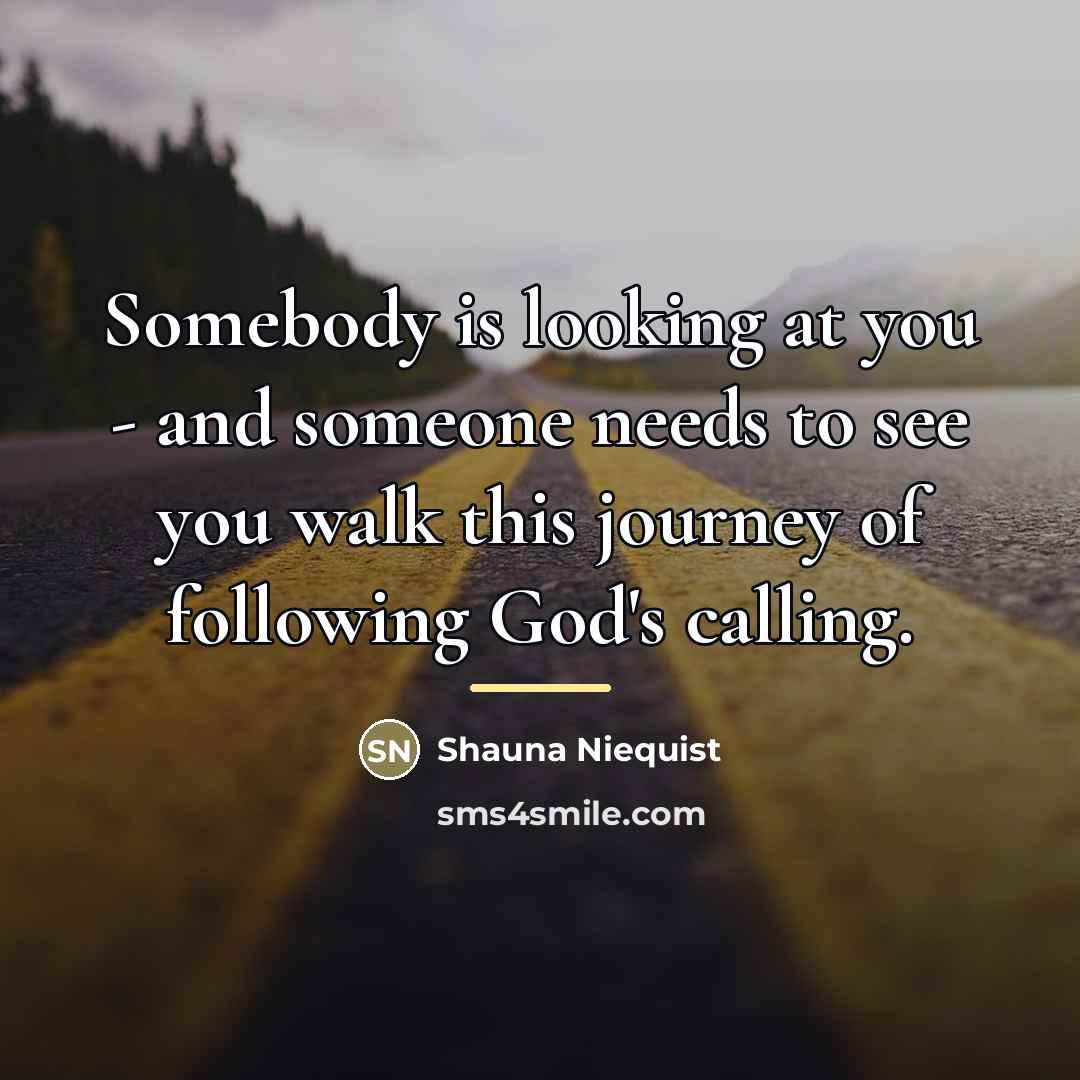 “Somebody is looking at you - and someone needs to…” quote by Shauna Niequist