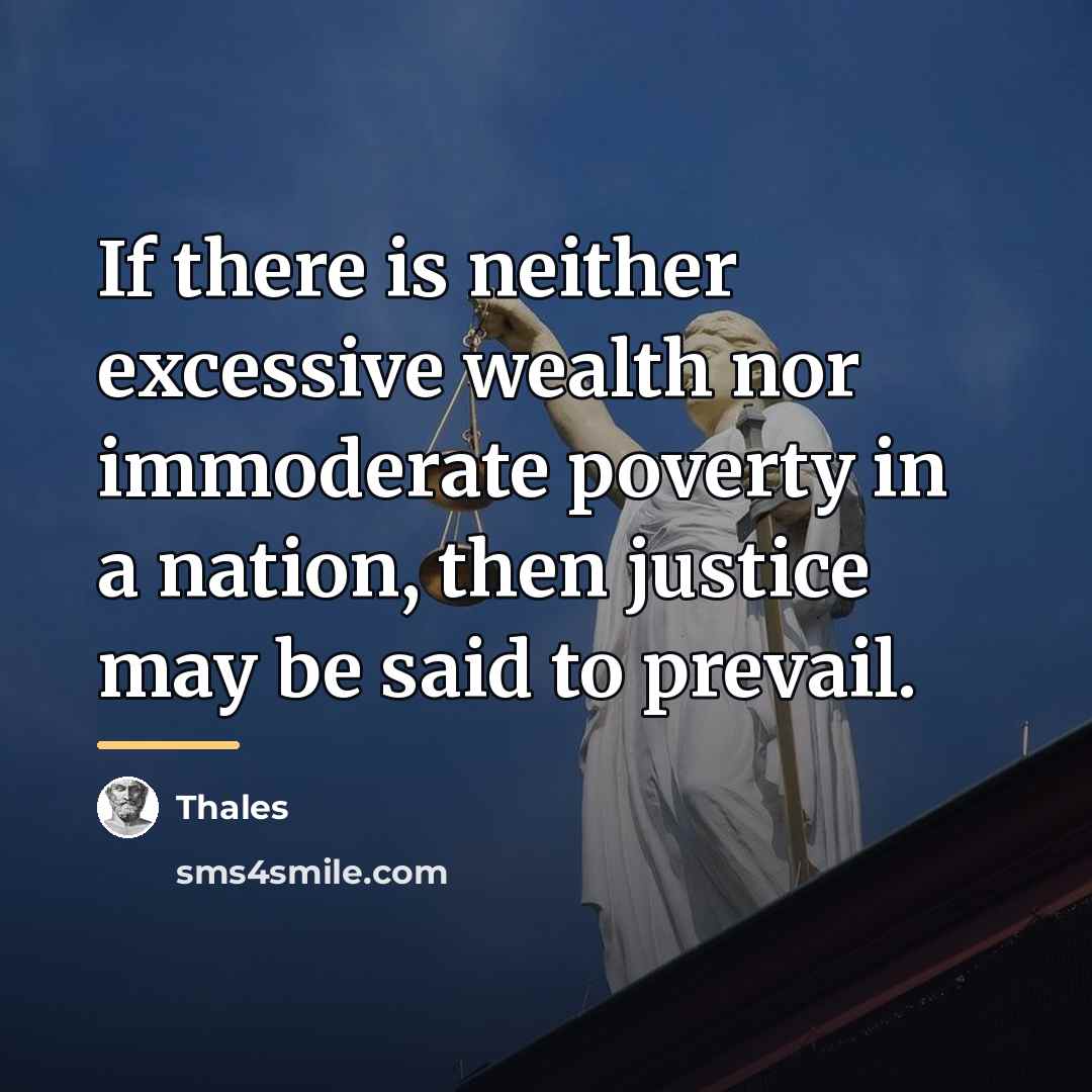 “If there is neither excessive wealth nor immoderate poverty in…” quote by Thales