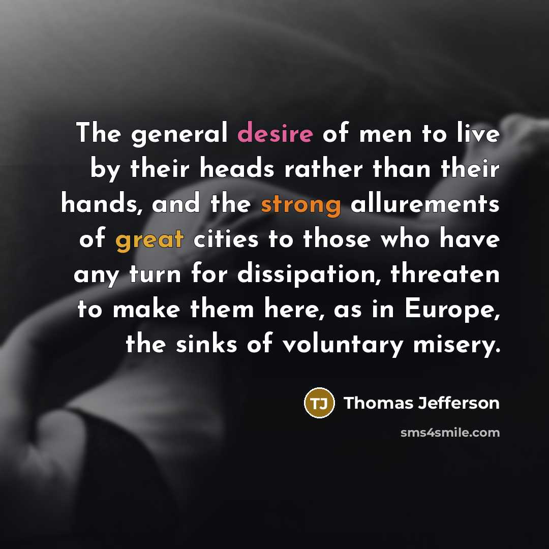 “The general desire of men to live by their heads…” quote by Thomas Jefferson