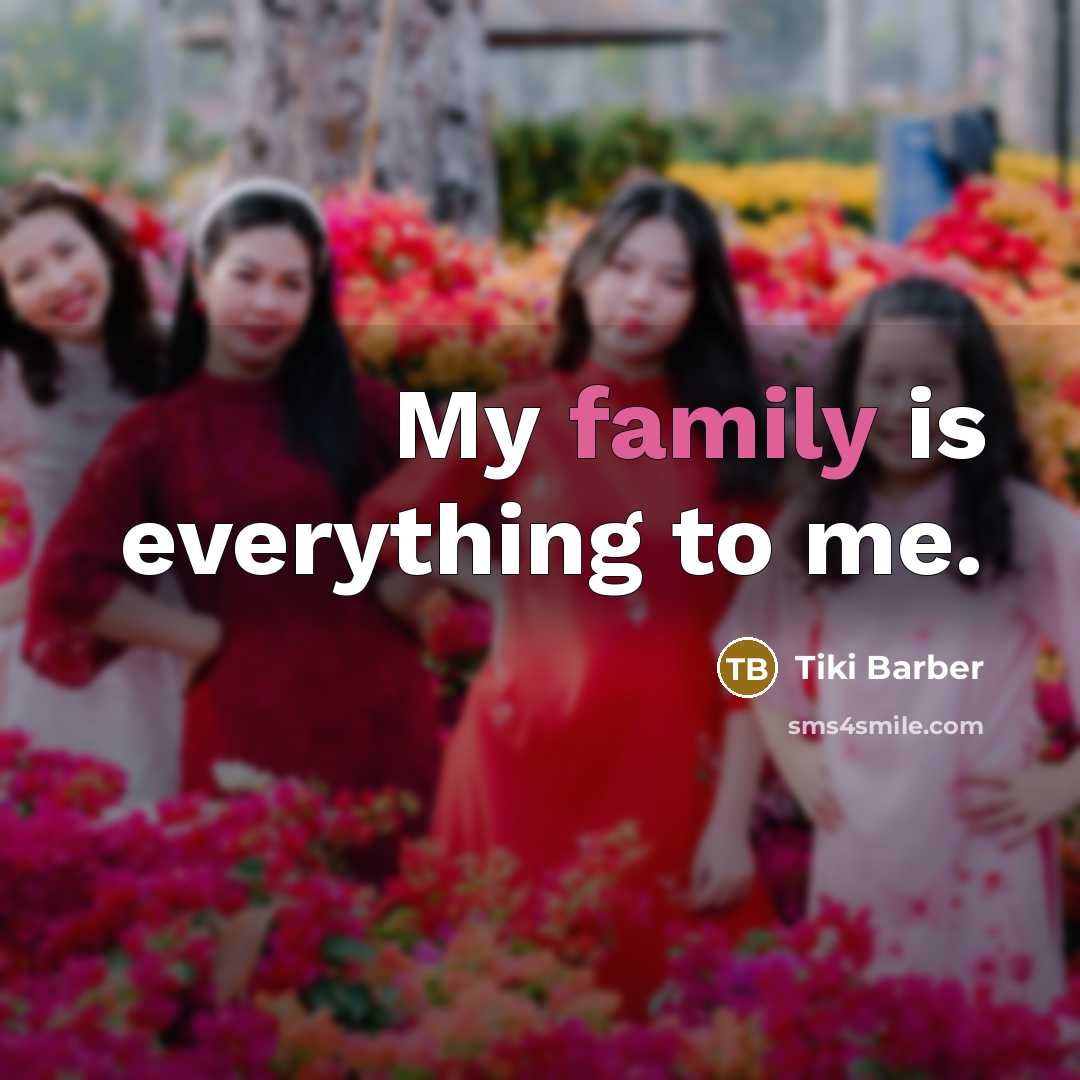 “My family is everything to me.…” quote by Tiki Barber