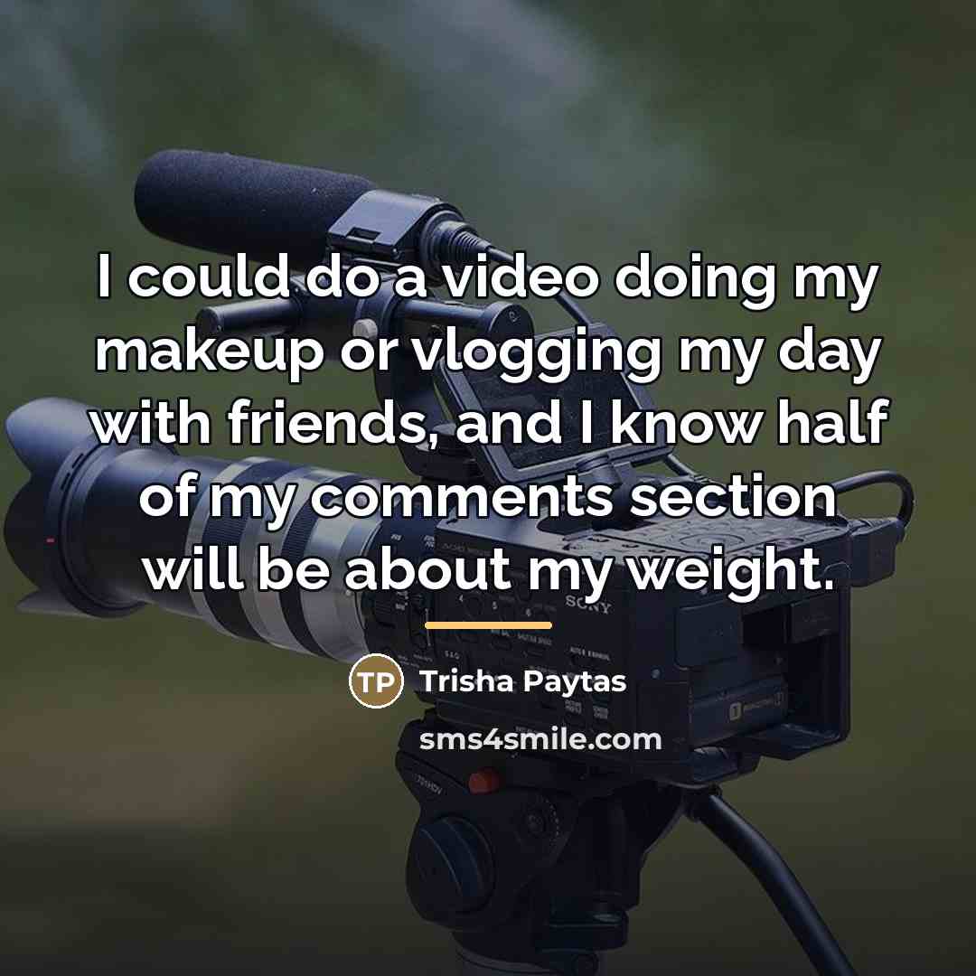 “I could do a video doing my makeup or vlogging…” quote by Trisha Paytas