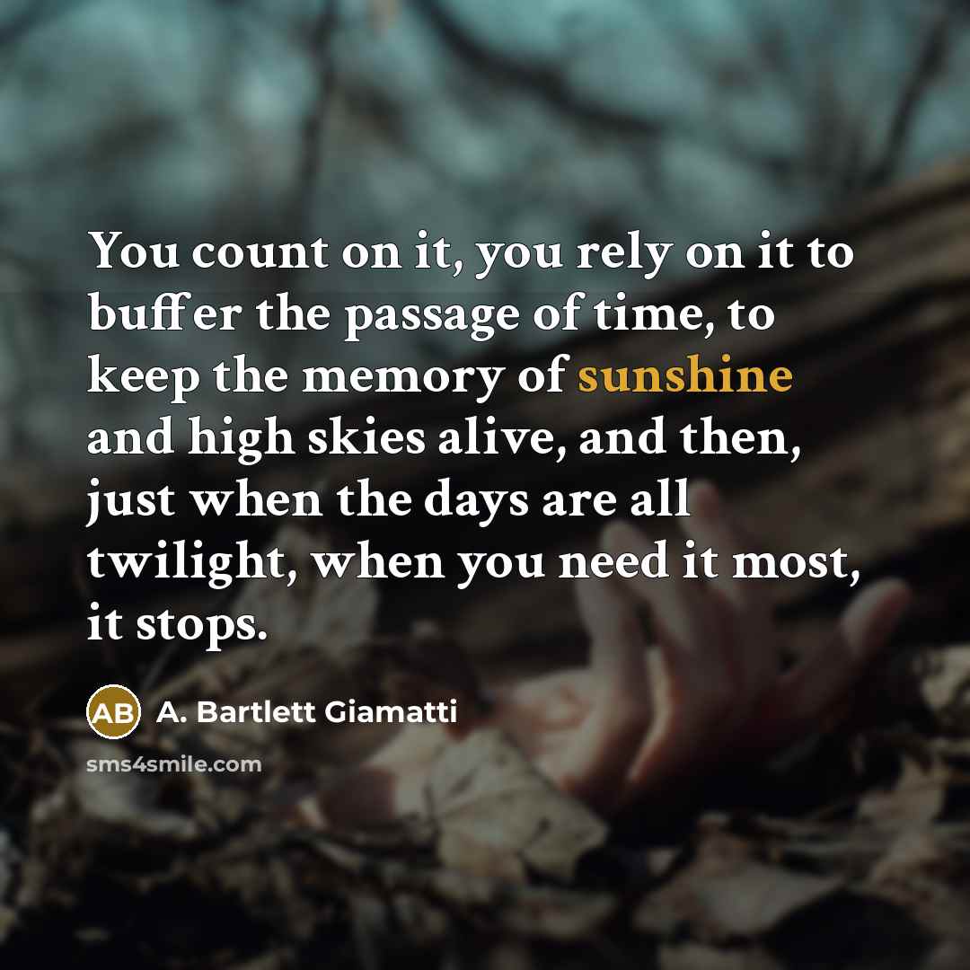 “You count on it, you rely on it to buffer…” quote by A. Bartlett Giamatti