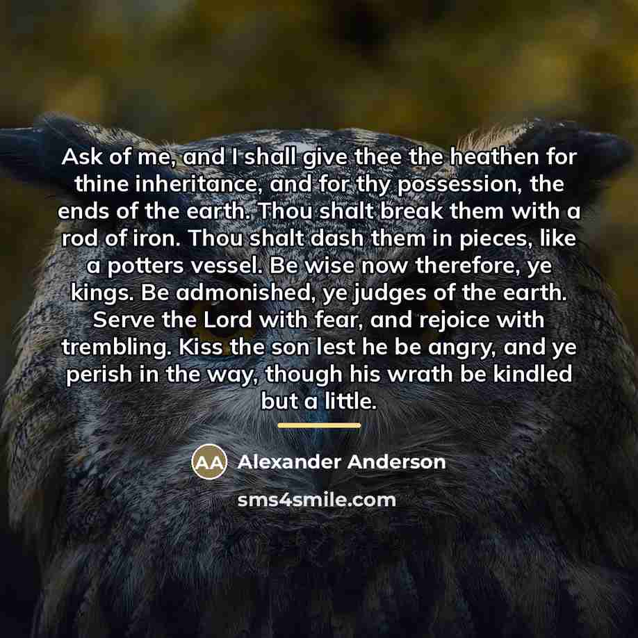 “Ask of me, and I shall give thee the heathen…” quote by Alexander Anderson