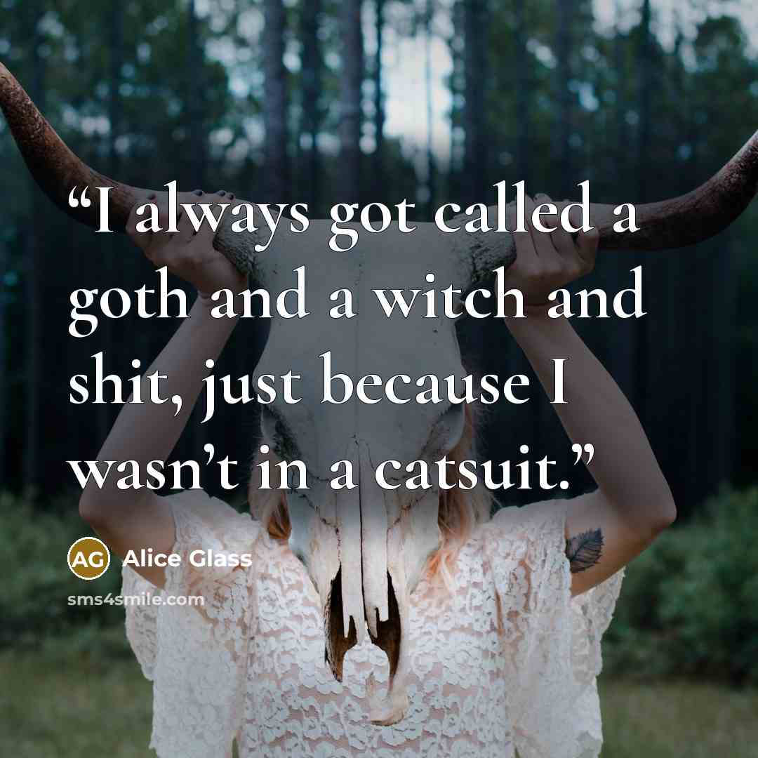“I always got called a goth and a witch and shit, just because I wasn’t in a catsuit.” quote by Alice Glass