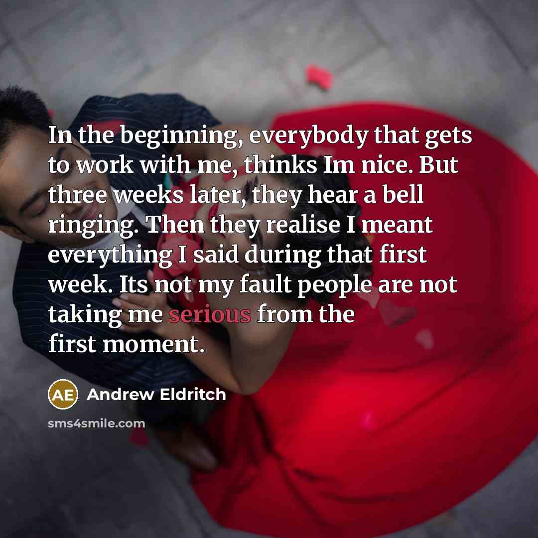 “In the beginning, everybody that gets to work with me,…” quote by Andrew Eldritch