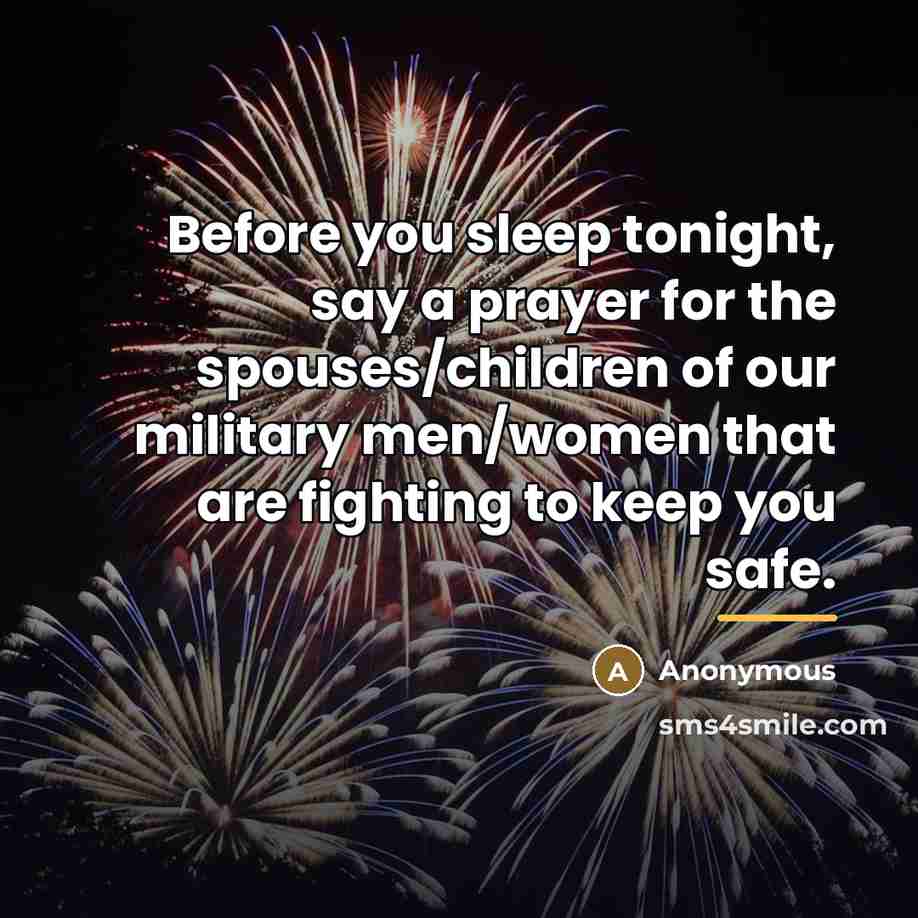 “Before you sleep tonight, say a prayer for the spouses/children…” quote by Anonymous