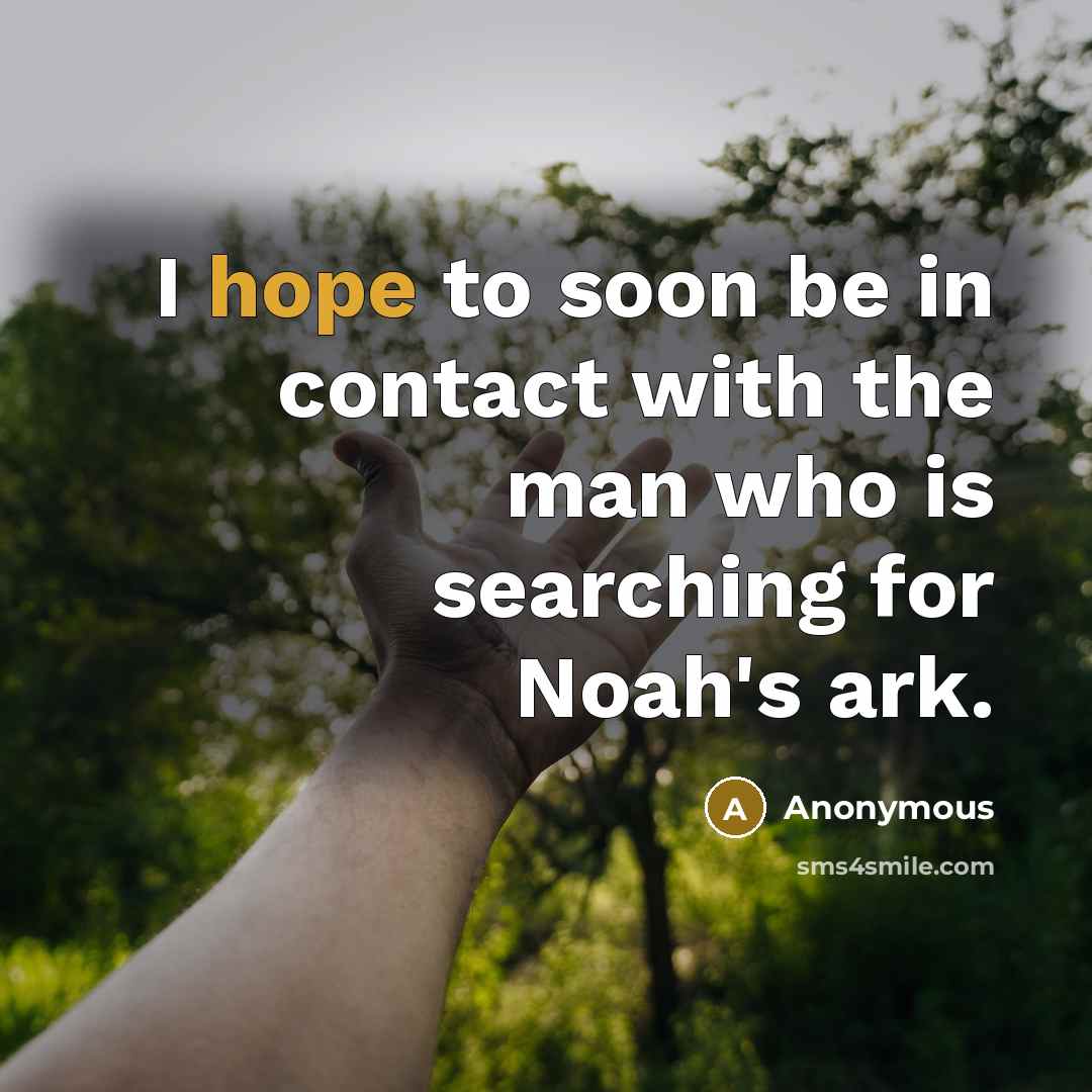 “I hope to soon be in contact with the man…” quote by Anonymous