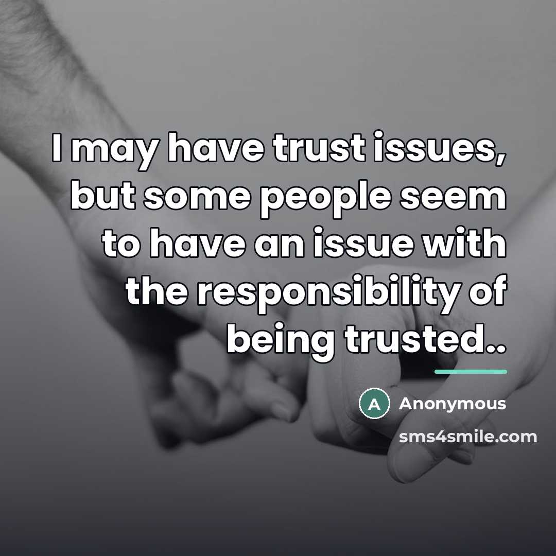 “I may have trust issues, but some people seem to…” quote by Anonymous