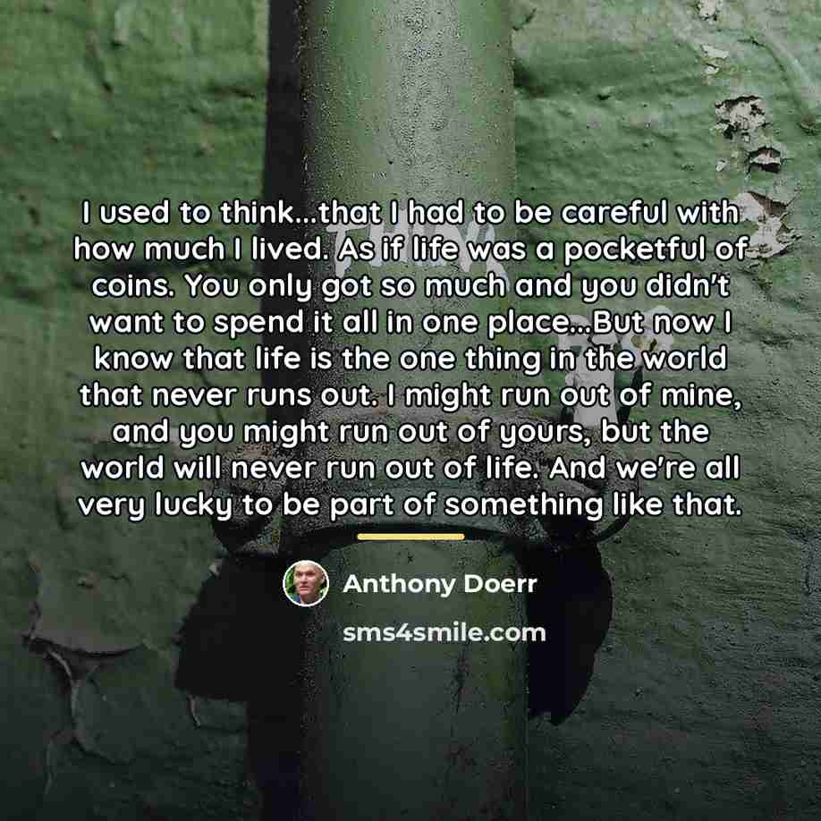 “I used to think...that I had to be careful with…” quote by Anthony Doerr