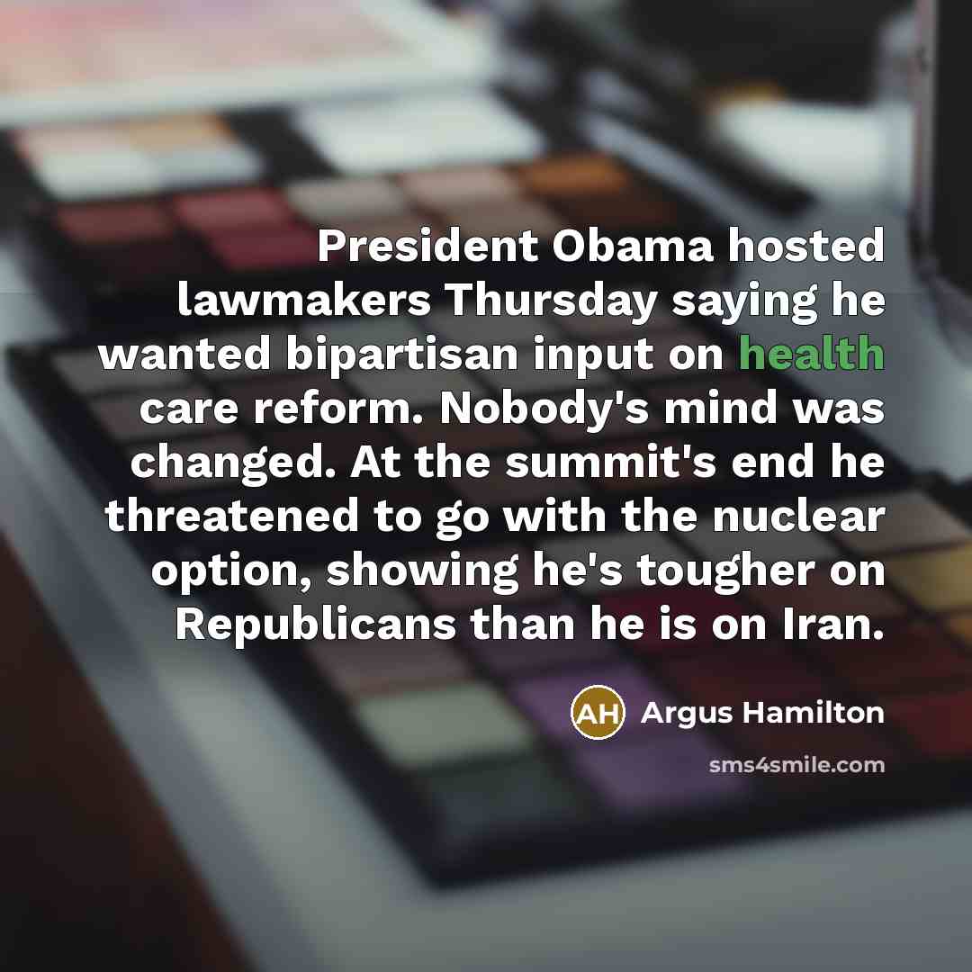 “President Obama hosted lawmakers Thursday saying he wanted bipartisan input…” quote by Argus Hamilton