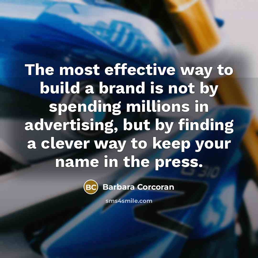 “The most effective way to build a brand is not…” quote by Barbara Corcoran