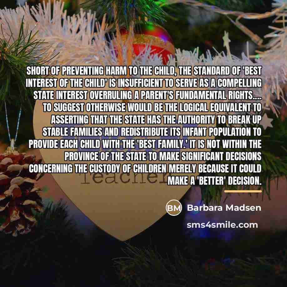 “Short of preventing harm to the child, the standard of…” quote by Barbara Madsen