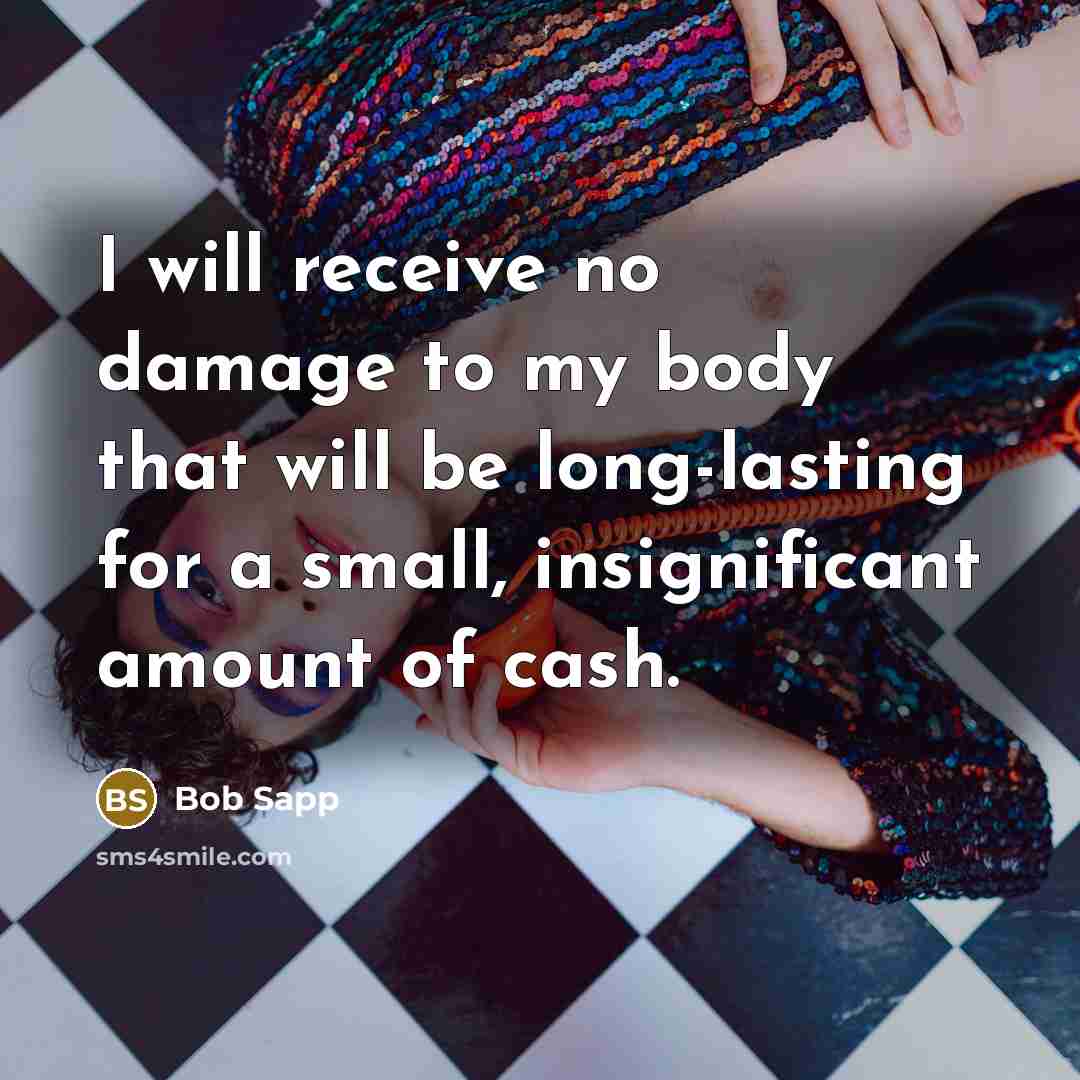 “I will receive no damage to my body that will…” quote by Bob Sapp