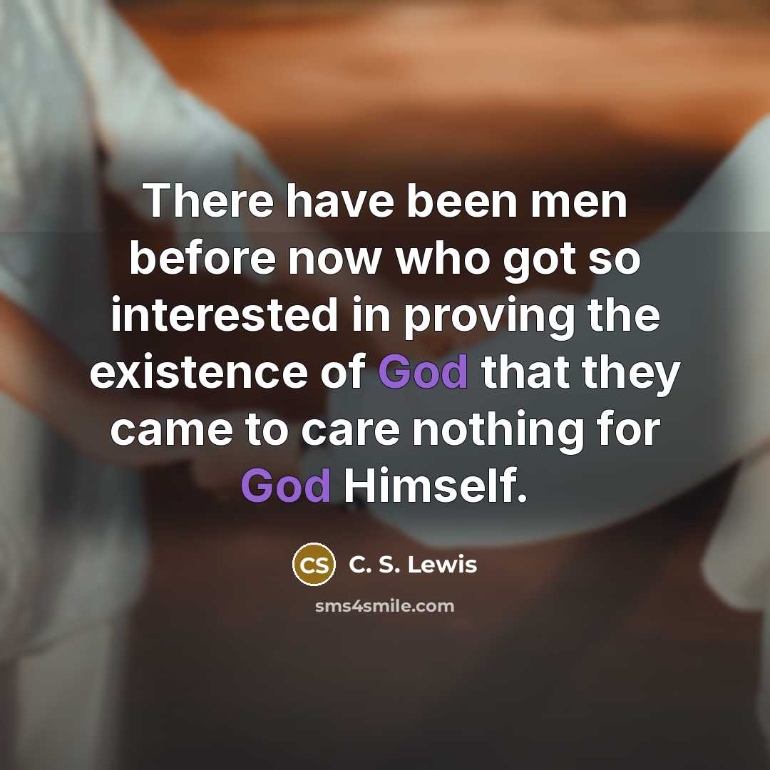 “There have been men before now who got so interested…” quote by C. S. Lewis