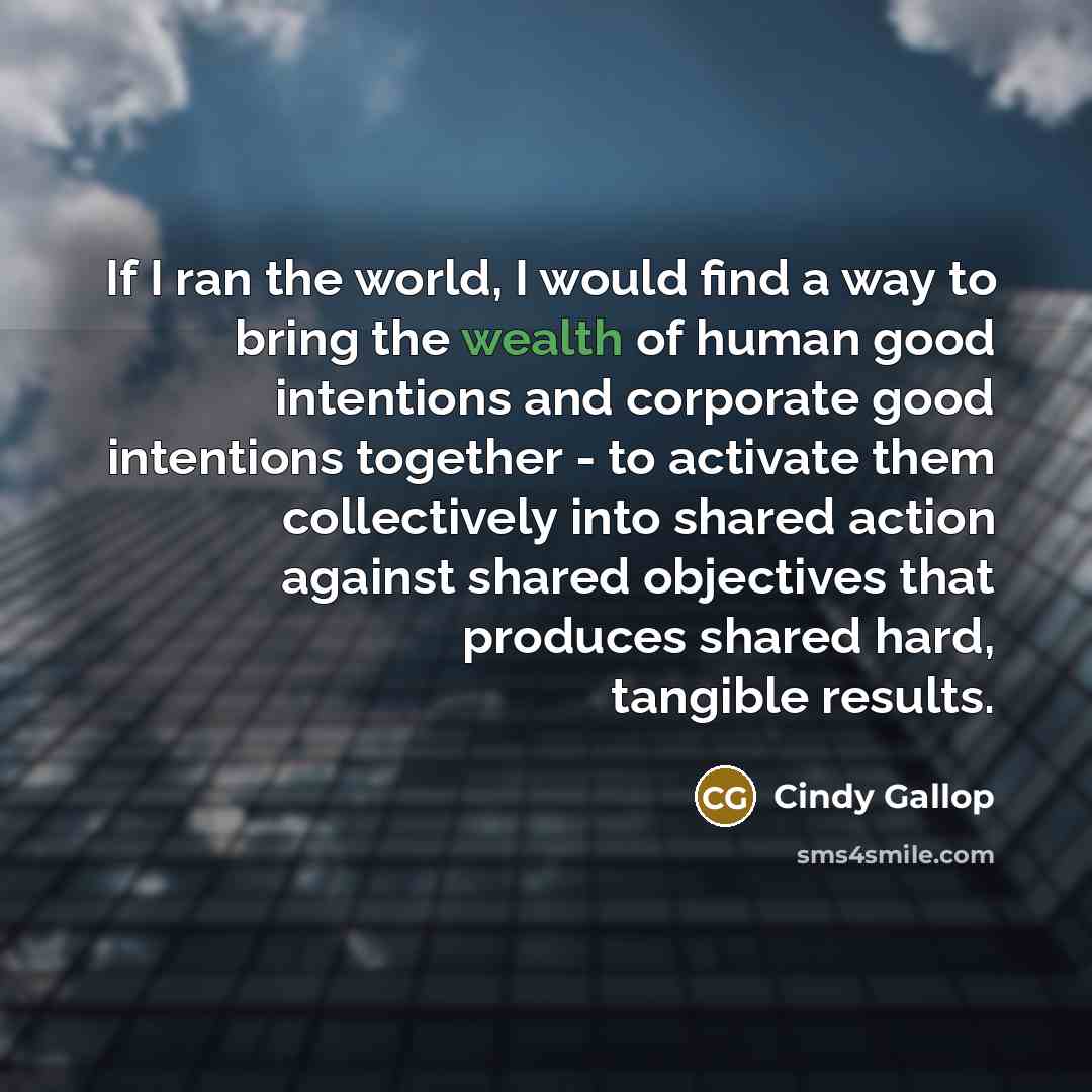 “If I ran the world, I would find a way…” quote by Cindy Gallop