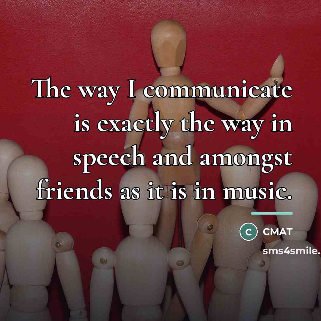 “The way I communicate is exactly the way in speech…” quote by CMAT