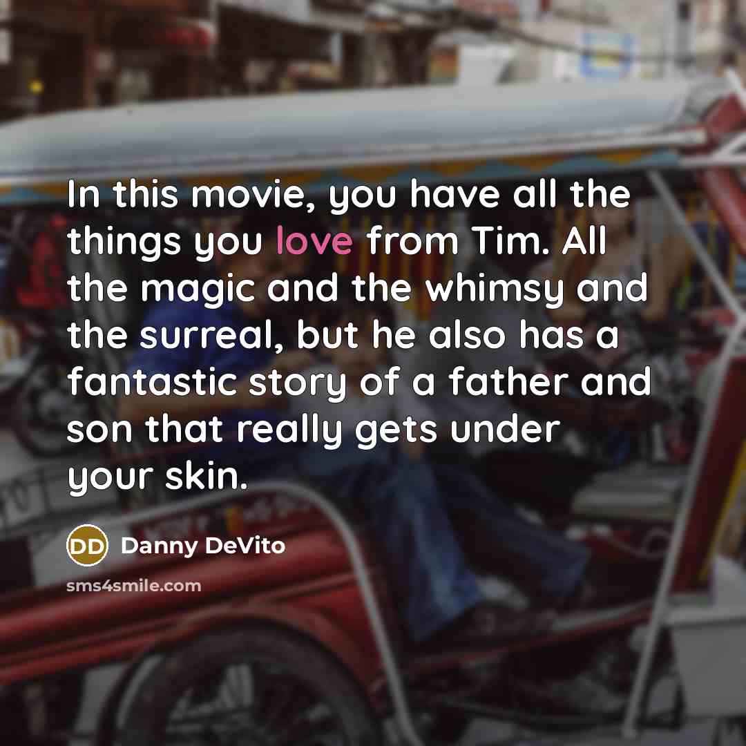 “In this movie, you have all the things you love…” quote by Danny DeVito