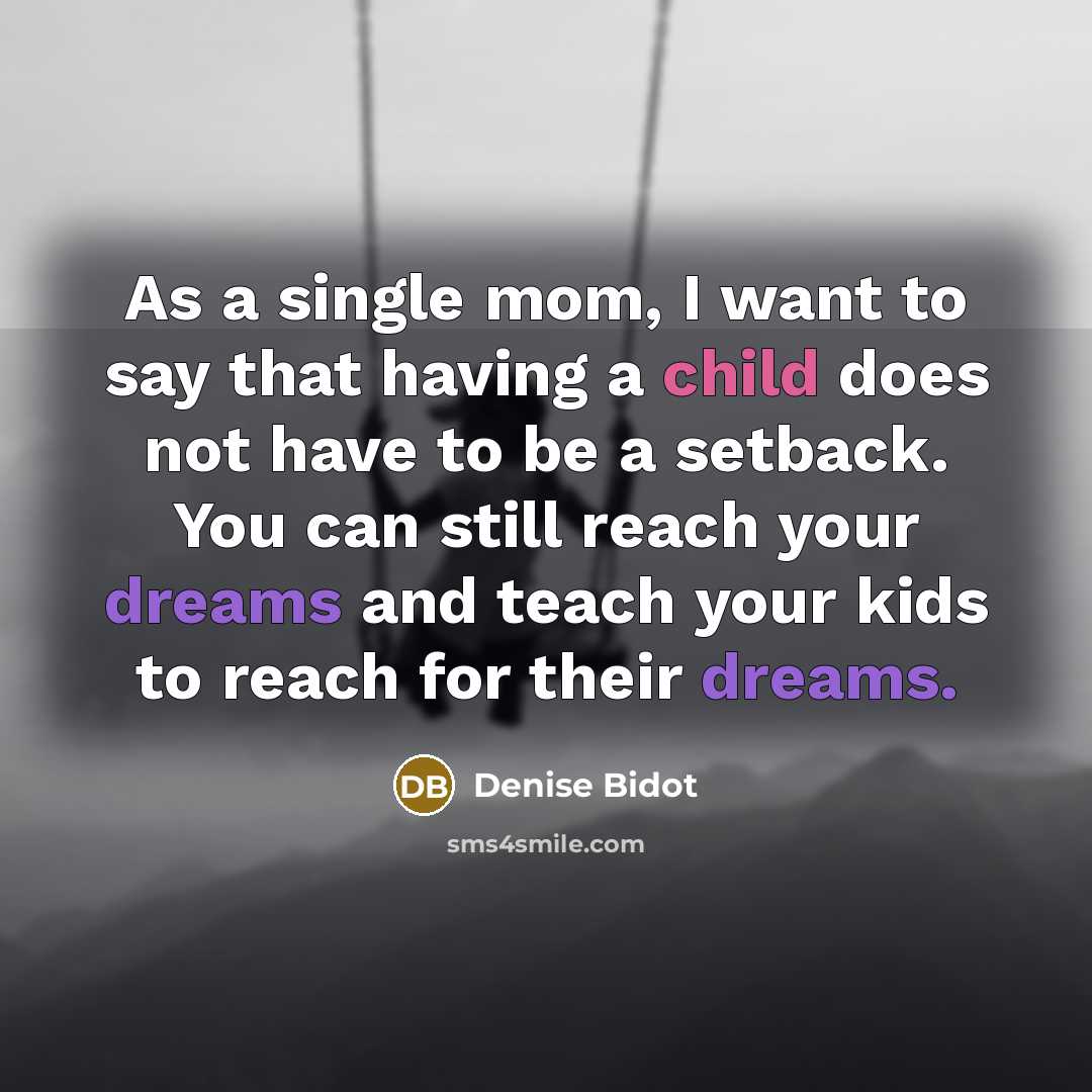“As a single mom, I want to say that having…” quote by Denise Bidot