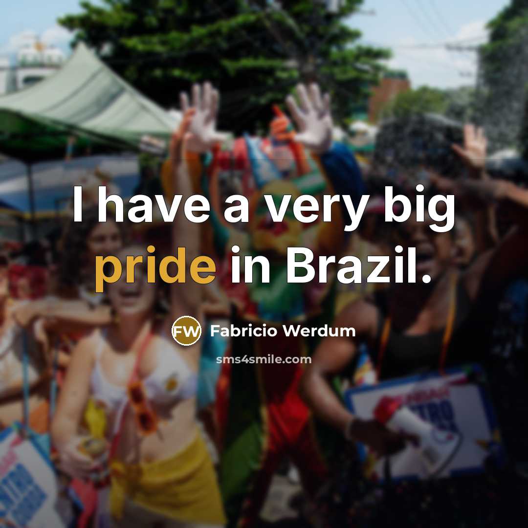 “I have a very big pride in Brazil.…” quote by Fabricio Werdum