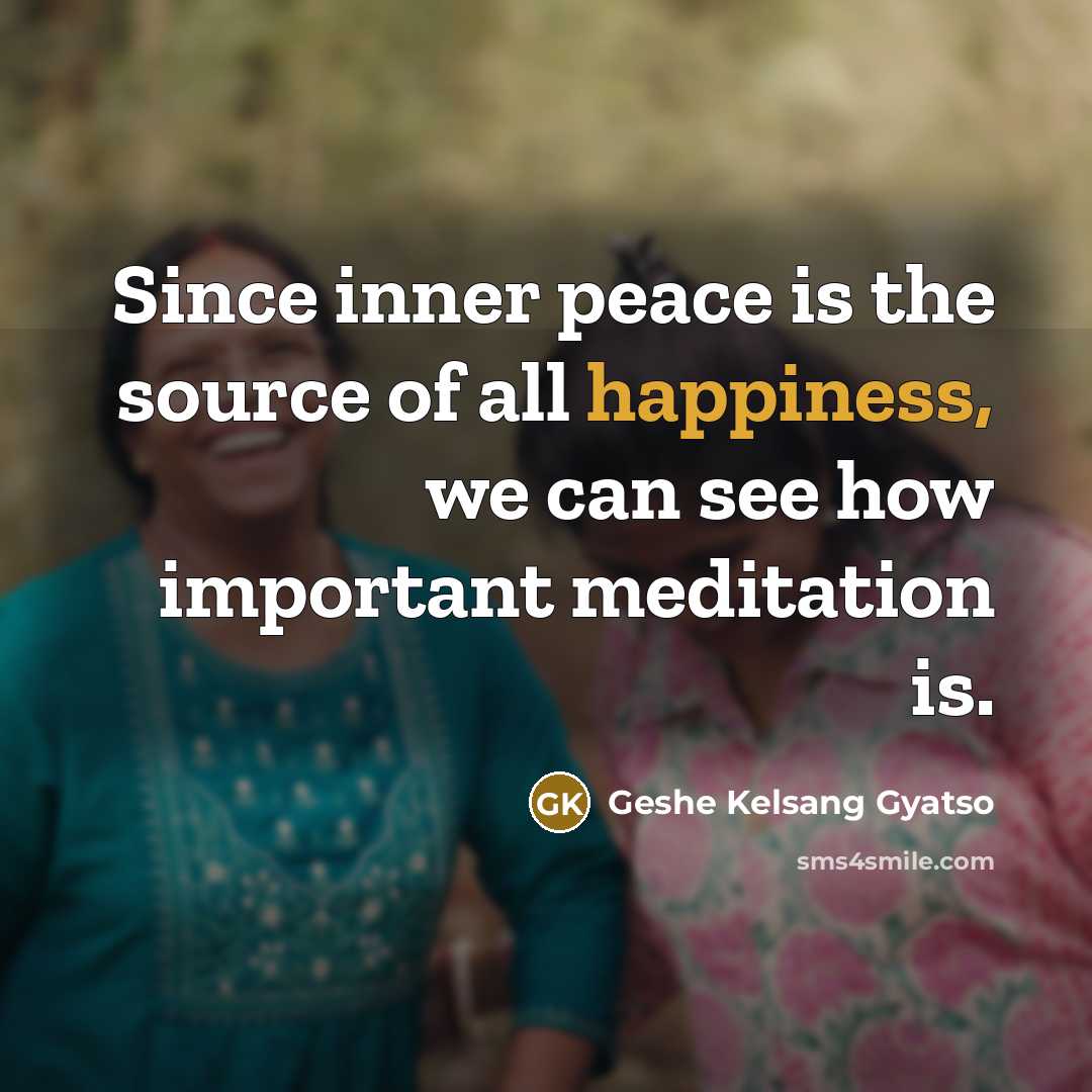 “Since inner peace is the source of all happiness, we…” quote by Geshe Kelsang Gyatso