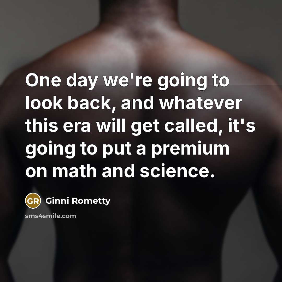 “One day we're going to look back, and whatever this…” quote by Ginni Rometty
