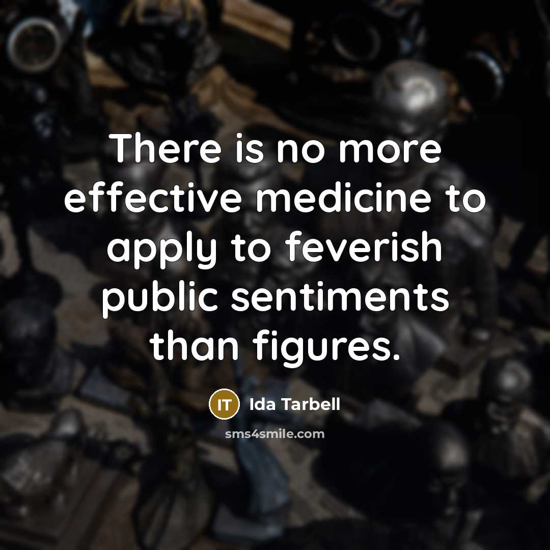 “There is no more effective medicine to apply to feverish…” quote by Ida Tarbell