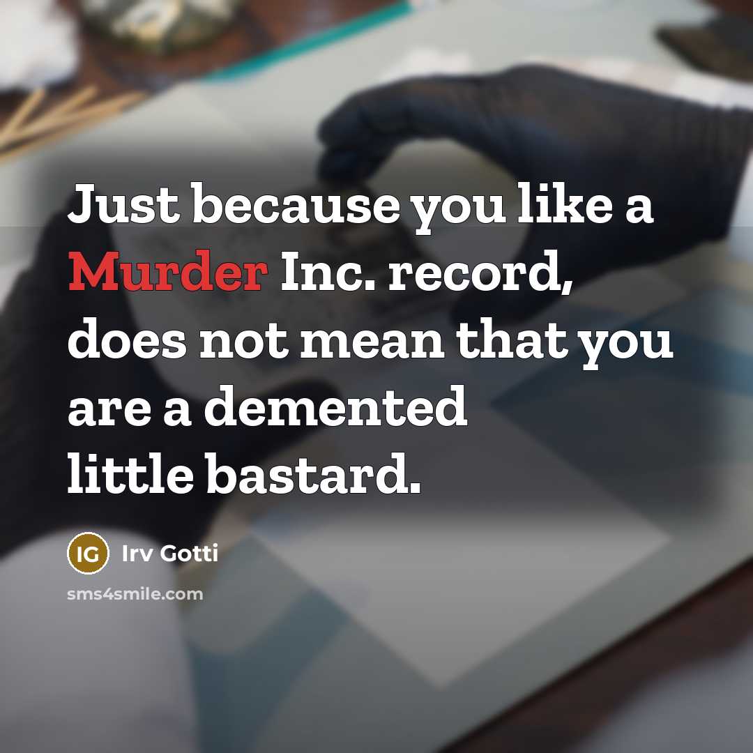 “Just because you like a Murder Inc. record, does not…” quote by Irv Gotti