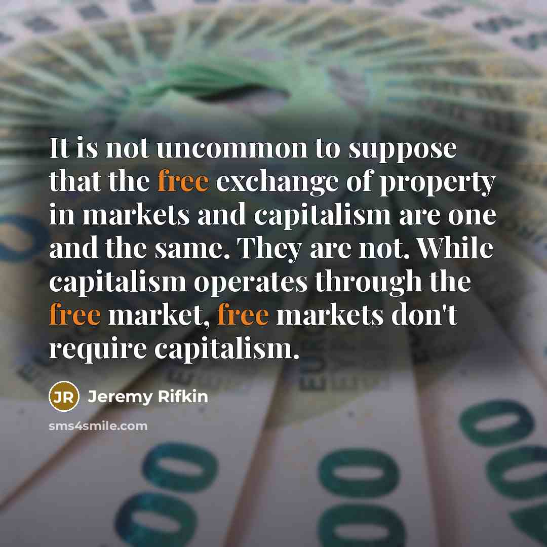 “It is not uncommon to suppose that the free exchange…” quote by Jeremy Rifkin