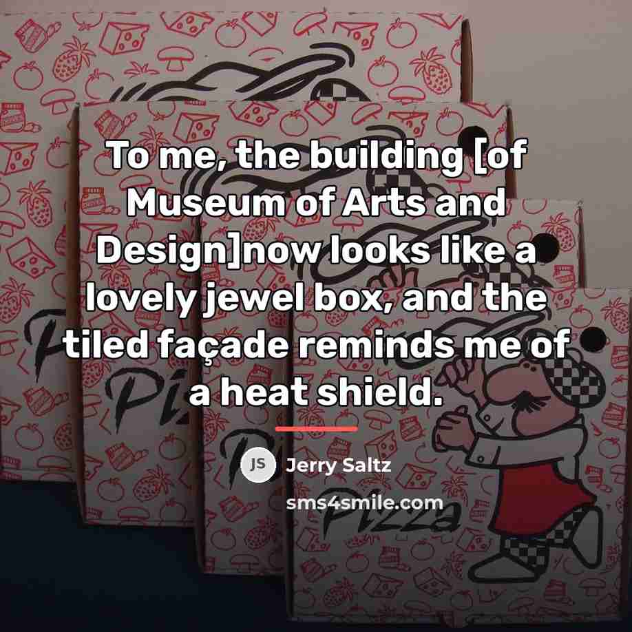 “To me, the building [of Museum of Arts and Design]now…” quote by Jerry Saltz