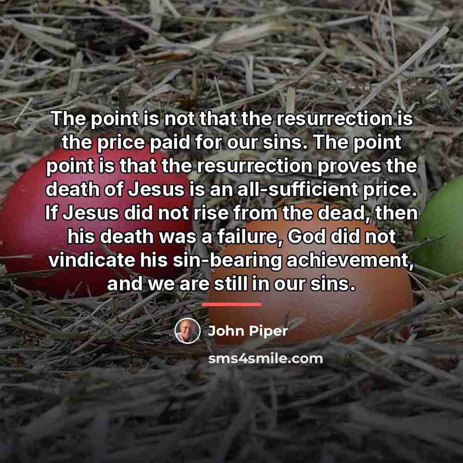 “The point is not that the resurrection is the price…” quote by John Piper