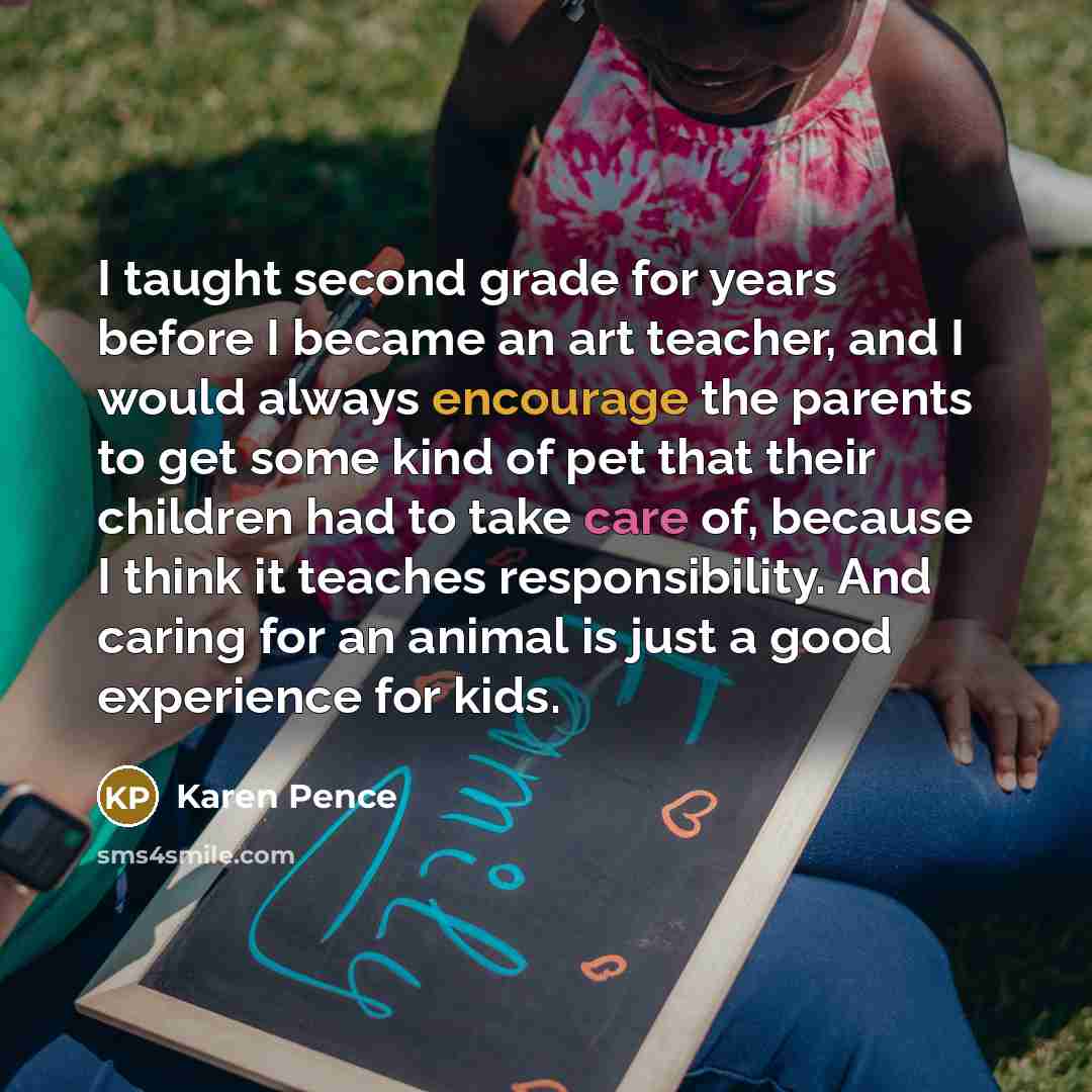 “I taught second grade for years before I became an…” quote by Karen Pence
