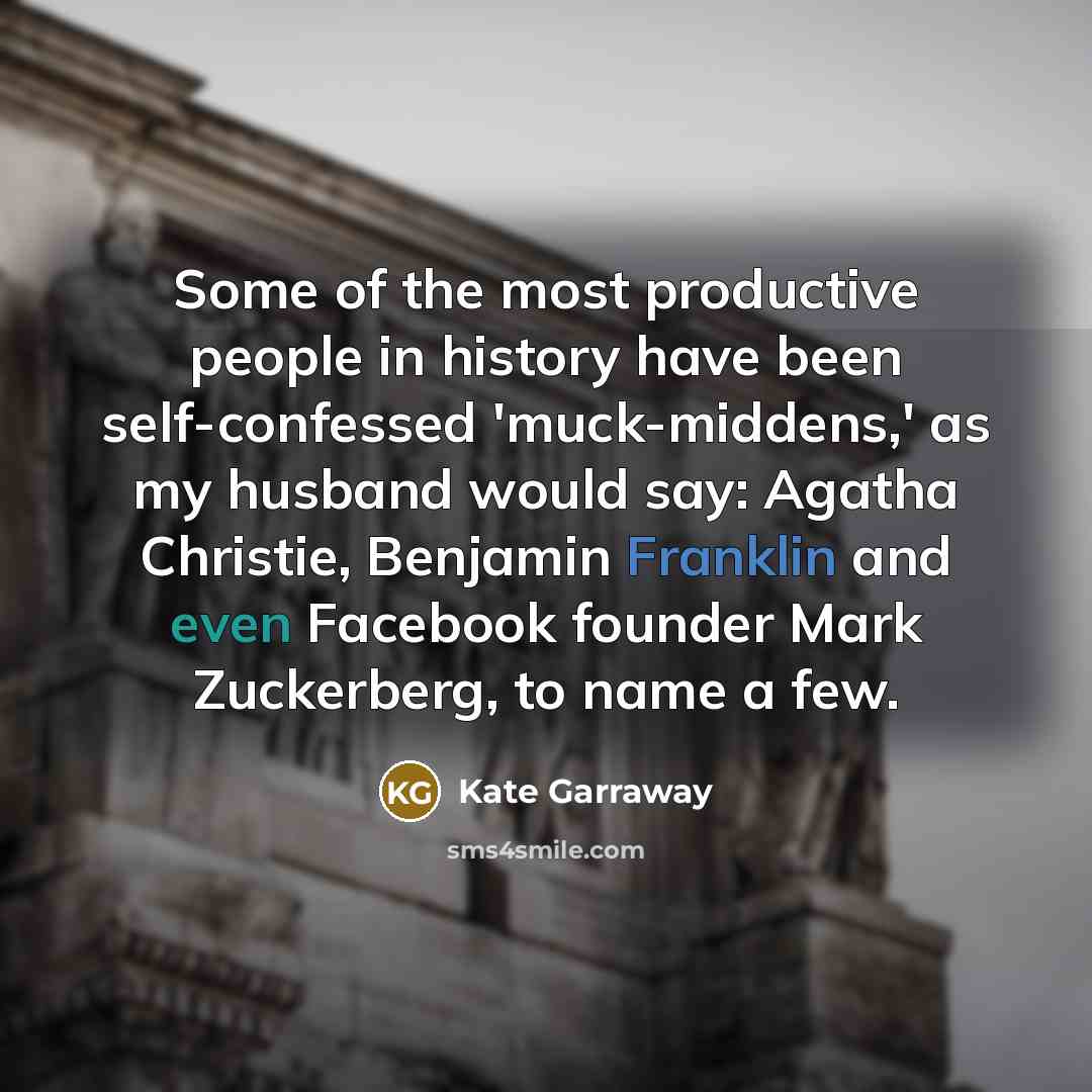 “Some of the most productive people in history have been…” quote by Kate Garraway