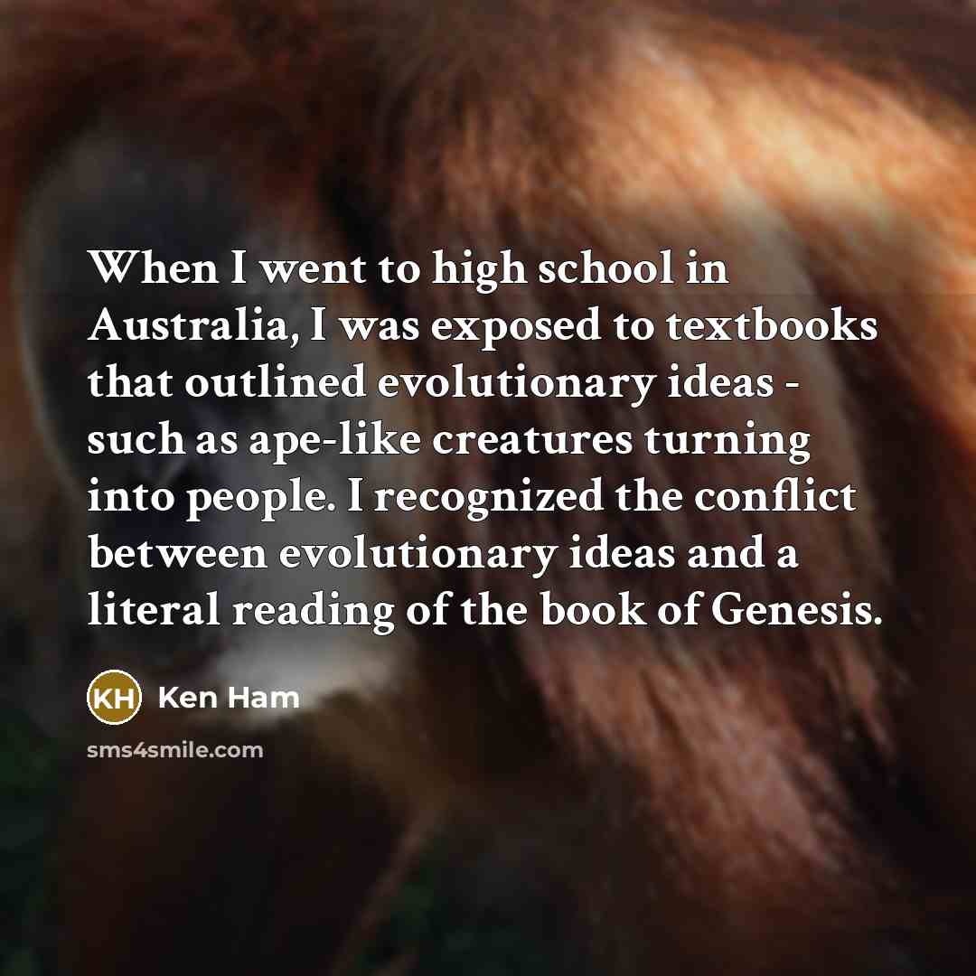 “When I went to high school in Australia, I was…” quote by Ken Ham