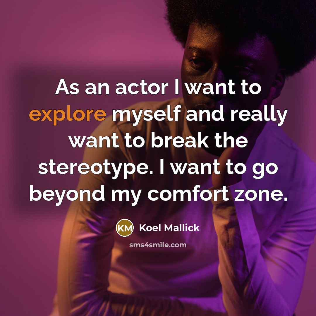 “As an actor I want to explore myself and really…” quote by Koel Mallick
