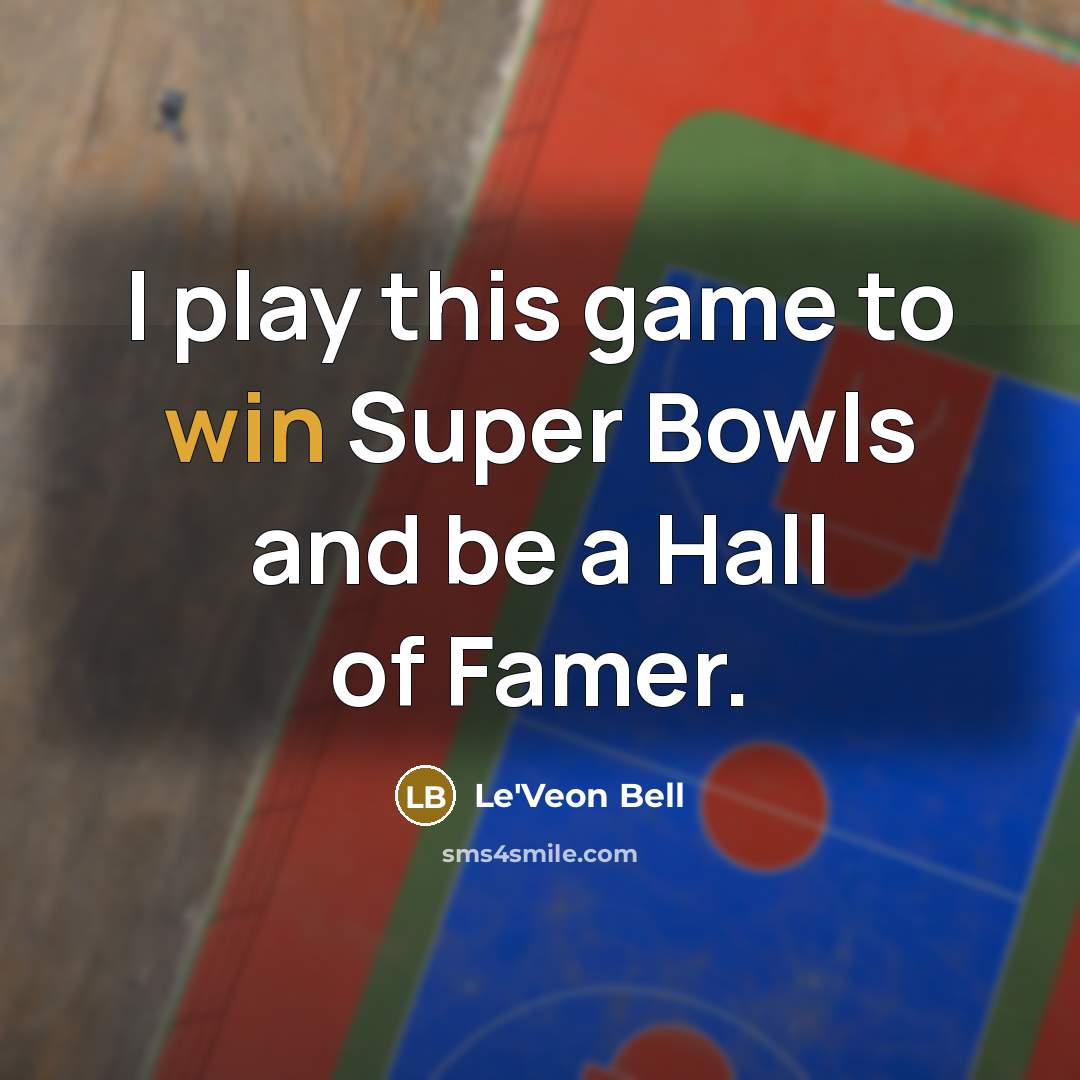 “I play this game to win Super Bowls and be…” quote by Le'Veon Bell